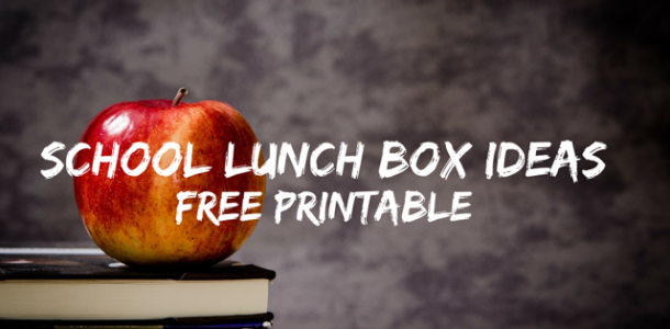 School Lunch Box Ideas - free printable