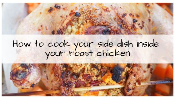 How to cook your side dish inside your roast chicken