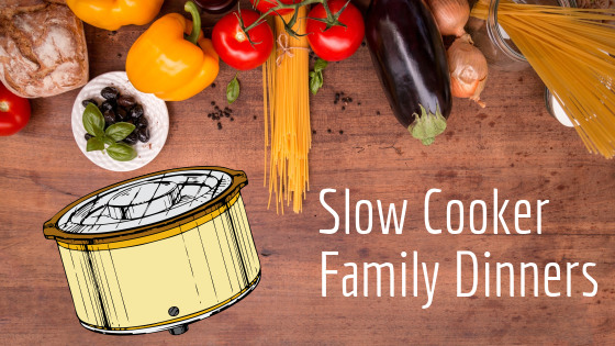 Slow Cooker Family Dinners