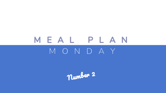 Meal Plan Monday #2