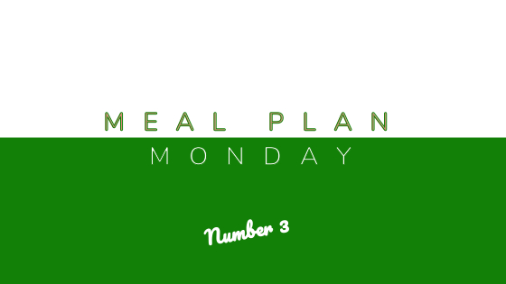 Meal Plan Monday #3