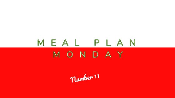 Meal Plan Monday #11