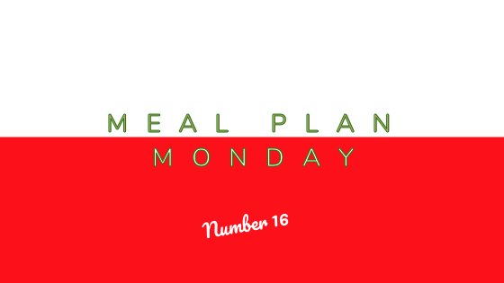 Meal Plan Monday #16